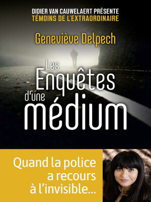 cover image of Les Enquêtes d'une médium--quand la police a recours à l'invisible